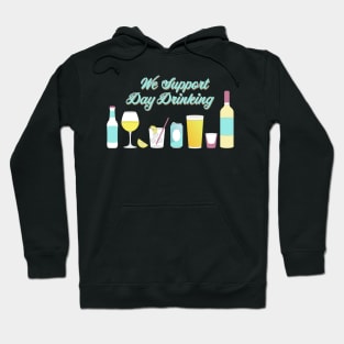 We support day drinking Hoodie